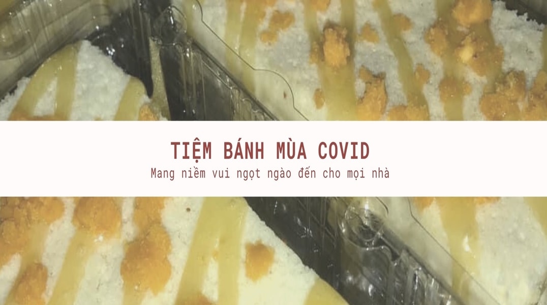 Tiệm bánh homemade mùa Covid