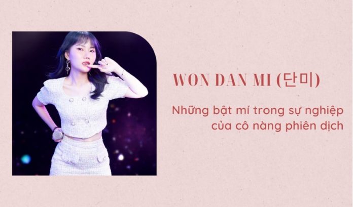 Won Dan Mi – Bật Mí Về Sự Nghiệp Phiên Dịch Viên